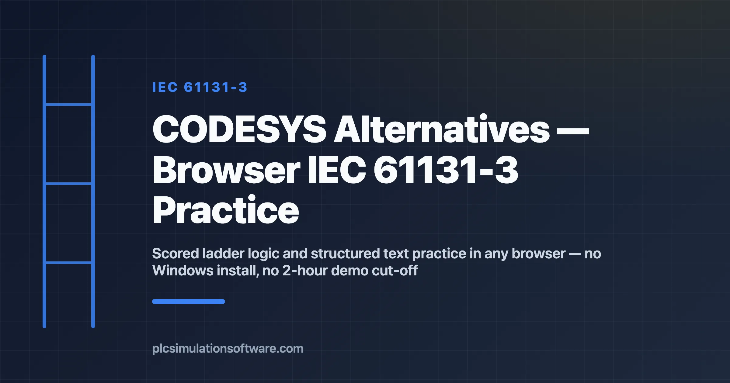 CODESYS alternatives — practise IEC 61131-3 ladder logic and structured text in the browser with scored scenarios, no Windows install and no 2-hour demo cut-off